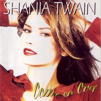 Shania Twain – Come On Over